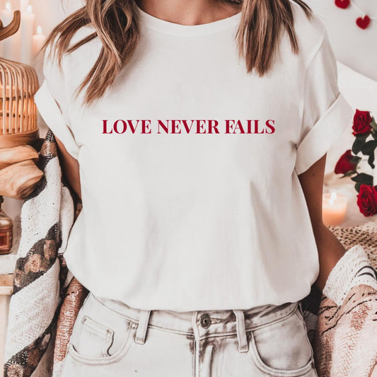 Love Never Fails t-shirt